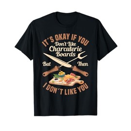 Charcuterie Food Items Cheese Board Deck Charcuterie T-Shirt