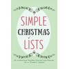 Simple Christmas Lists: An Intentional Holiday Planner and Journal for