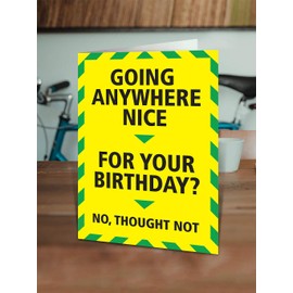 Brainbox Candy - Funny Birthday Cards Silly Humorous Happy Birthday - 'Going Anywhere Nice' - Perfect for Best Friends Mates Him Her Boyfriend Girlfriend Partner
