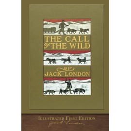 The Illustrated Call of the Wild: Original First Edition