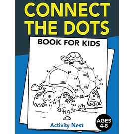 Connect The Dots Book For Kids Ages 4-8: Challenging and Fun Dot to Dot Puzzles for Kids, Toddlers, Boys and Girls Ages 4-6, 6-8
