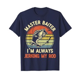 Fishing-Shirt Master-Baiter Im Always Jerking My Rod Dad T-Shirt