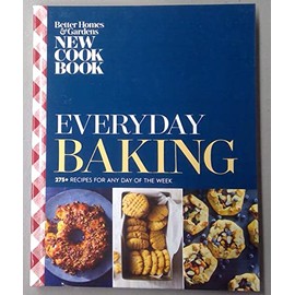 Better Homes & Gardens New Cookbook - Everyday Baking - 275+ Recipes