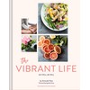 Chronicle Books The Vibrant Life: Eat Well, Be Well