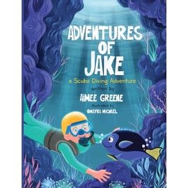 Adventures of Jake A Scuba Diving Adventure
