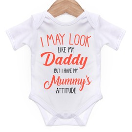 I May Look Like My Daddy But I Have My Mummy's Attitude, Funny Baby Grow for Baby Girl or Boy, Cute and Comfortable Baby Vests (0-3 Months, White)