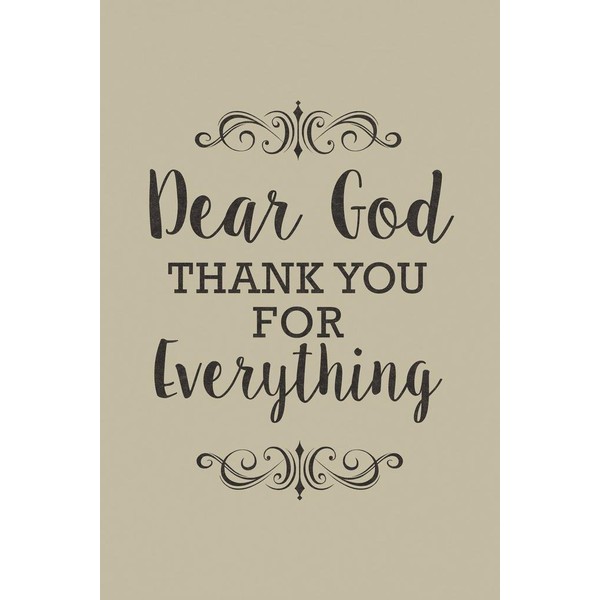 Laminated Dear God Thank You For Everything Inspirational Motivational Success Happiness Tan Poster Dry Erase Sign 16x24