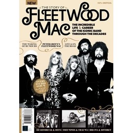 The Story of Fleetwood Mac: The incredible life & career of the iconic band through the decades