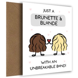 Best Friend Birthday Card for Women - Brunette & Blonde with Unbreakable Bond - Celebrate a Friendship, Special Friend, Bestie, BFF or Sister with Love & Laughter