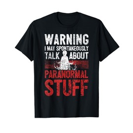 Ghost Hunting Warning Paranormal Investigator T-Shirt