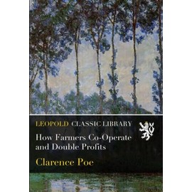 How Farmers Co-Operate and Double Profits