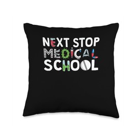 Next Stop Med School Medical School Medical Student Throw Pillow