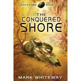 Lodestone Book Five: The Conquered Shore