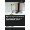 The universal jurisdiction of national courts over international crimes: Fight