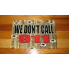 WARNING gun sign "WE DONT CALL 911" FIRST AMENDMENT GREAT METAL SIGN!!!