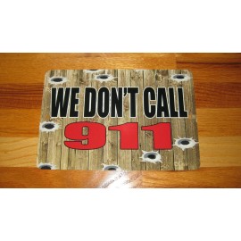 WARNING gun sign "WE DONT CALL 911" FIRST AMENDMENT GREAT METAL SIGN!!!