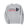 Die For This Hellcat Black Cat Animal Feline Sweatshirt