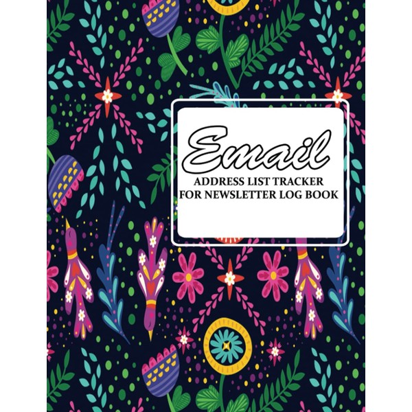 Email Address List Tracker For Newsletter Log Book: Mailing List