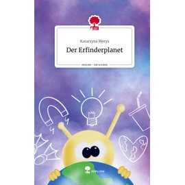 Der Erfinderplanet. Life is a Story - story.one