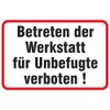 Sign "Betreten der Werkstatt für Unbefugte verboten" Aluminium Composite Material