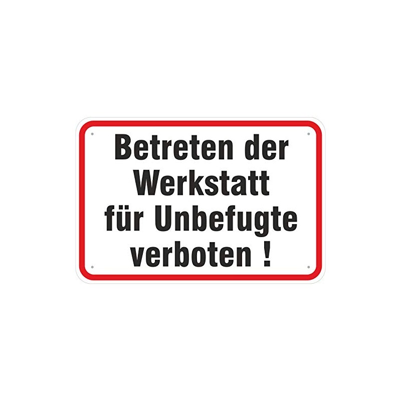 Sign "Betreten der Werkstatt für Unbefugte verboten" Aluminium Composite Material