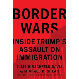 Border Wars: Inside Trump's Assault on Immigration