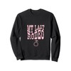 My Last Rodeo 2 Sweatshirt