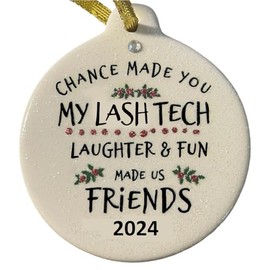 Chance Made You My Lash Tech Laughter & Fun Made us Friends Christmas 2024 Ornament