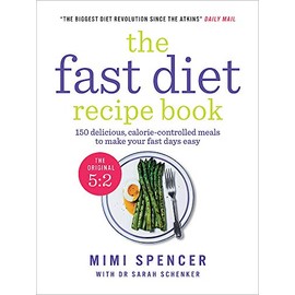 The Fast Diet Recipe Book: 150 delicious, calorie-controlled meals to make your fasting days easy