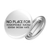 Huuraa Button No Homophobia Racism Hate Badge Size with Motif