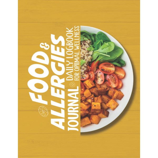 Food And Allergies Journal: Daily Journal To Track Foods For