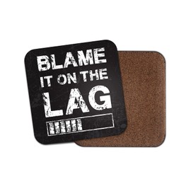 Square Single Coaster - Blame It On The Lag Gamer Gaming Game Boys Kids Men Dad Gift #76953