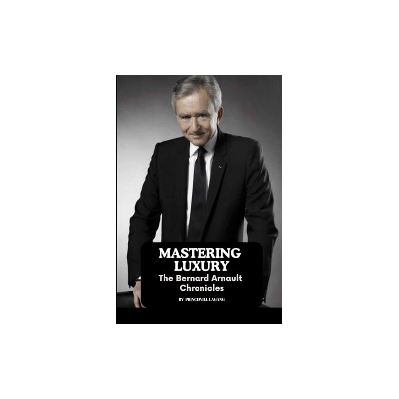 Mastering Luxury: The Bernard Arnault Chronicles