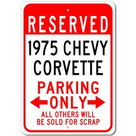 1975 75 Chevy Corvette Reserved Parking Only All Others Will Be Sold For Scrap, Metal Parking Sign, Man Cave Wall Decor, Novelty Garage Sign - 10"x14"