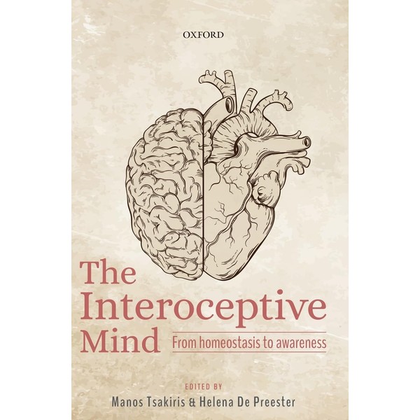 The Interoceptive Mind: From Homeostasis to Awareness