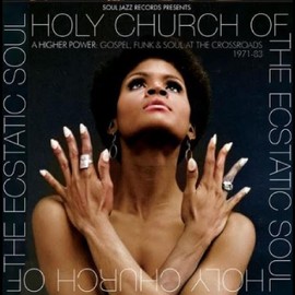 Holy Church Of The Ecstatic Soul - A Higher Power: Gospel, Funk & Soul At The Crossroads 1971-83 (Vinyl)