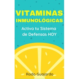  Vitaminas Inmunológicas: Activa tu Sistema de Defensa HOY (Spanish Edition)