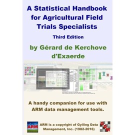 A Statistical Handbook for Agricultural Field Trials Specialist: A handy companion for use with ARM data management tools.