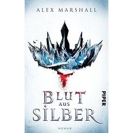 Blut aus Silber: Roman (Das Scharlachrote Imperium, Band 1)