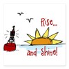 CafePress Rise and Shine Square Car Magnet 3 X 3