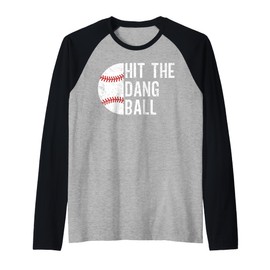 Hit The Dang Ball Baseball Coach Fan Funny Baseball Saying Raglan Baseball Tee