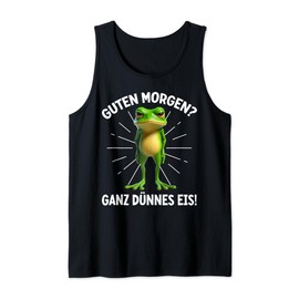 Guten Morgen? Very Thin Ice Frog Frog Funny Saying Tank Top