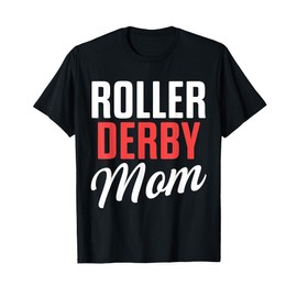 Roller Derby Player Mom Skating Team T-Shirt