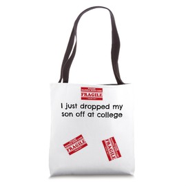 Fragile College Son Drop Off Humor Empty Nest Laughs Tote Bag