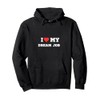 I love my dream job Pullover Hoodie