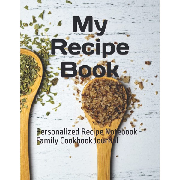 Our Family Recipes Journal: Personalized Recipe Notebook - Family Cookbook