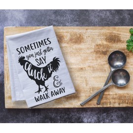 Funny Kitchen Towel, Sometimes you just gotta say cluck it premium flour sack tea towel