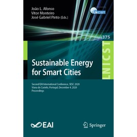 Sustainable Energy for Smart Cities: Second EAI International Conference, SESC 2020, Viana do Castelo, Portugal, December 4, 2020, Proceedings (Volume 375)