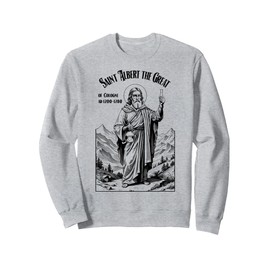 Chemistry Chemist Patron Saint Albert the Great Chemists Sweatshirt