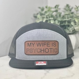 My wife is psycHOTic hat - Hat type: Trucker, Patch: MY WIFE IS psycHOTic